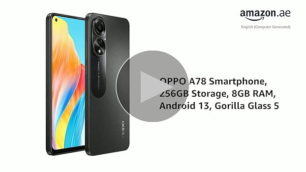 OPPO A78 256GB 8GB Smart Phone - Long Lasting battery Life