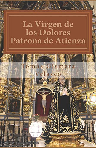 La Virgen de los Dolores.: Patrona de Atienza