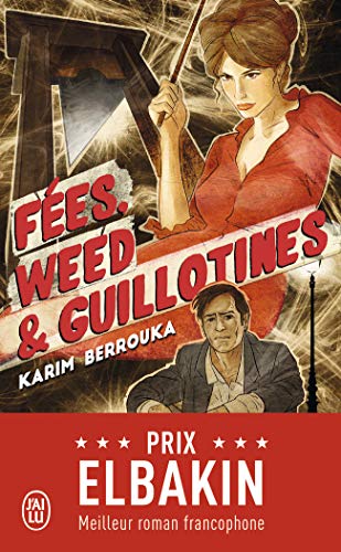 Fées, weed et guillotines : Petite fantaisie pleine d'urbanité Fées, weed et guillotines : Petite fantaisie pleine d'urbanité