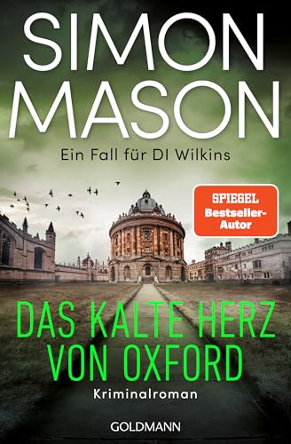 Das kalte Herz von Oxford - Ein Fall für DI Wilkins -: Kriminalroman - 'Simon Mason ist einzigartig.' (The Times (Sunday Times Crime Club))