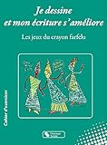  Je dessine et mon écriture s\'améliore: Les jeux du crayon farfelu