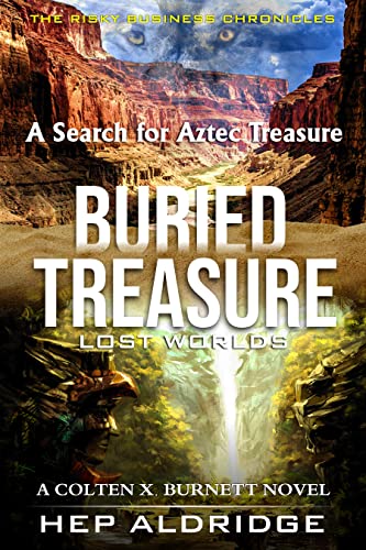 Buried Treasure : Lost worlds, A Search for Aztec (The Risky Business Chronicle Book 4)