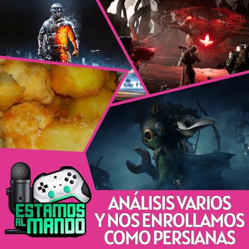 EAM 8-19 -Patatas y coliflor- Lo mejor y lo peor de los videojuegos, Battlefield 6, Little Nightmares 3