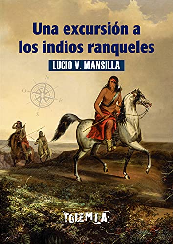 Una excursión a los indios ranqueles (Spanish Edition) eBook Mansilla