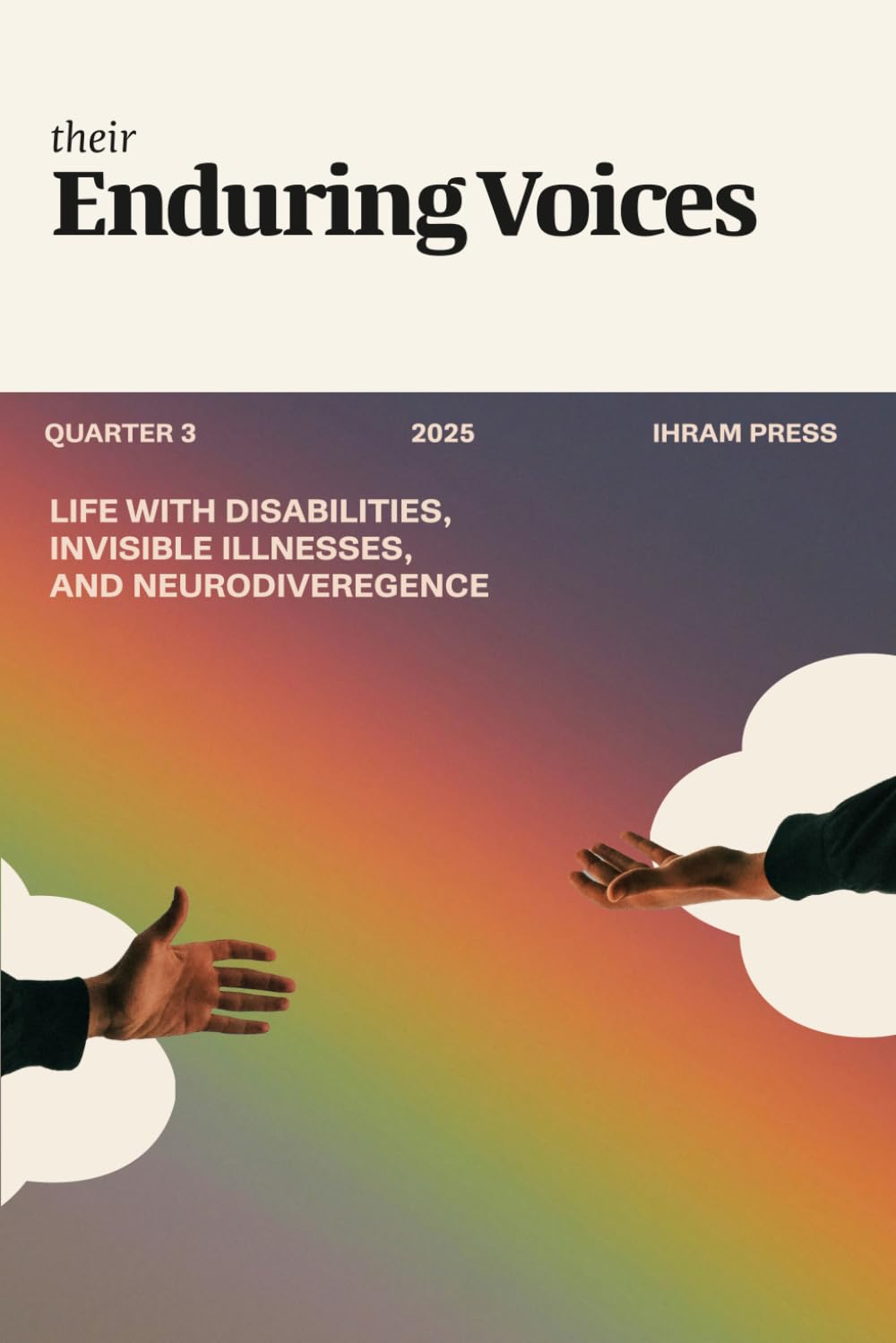 Enduring Voices: IHRAM 2025 Quarterly Literary Magazine (IHRAM Literary Magazine)