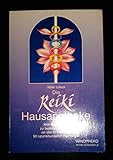 Die Reiki-Hausapotheke: Reiki-Behandlungen zur begleitenden Therapie von über 40 Krankheiten. Mit naturheilkundlichen Ergänzungen