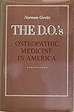 The D.O.'s: Osteopathic Medicine in America