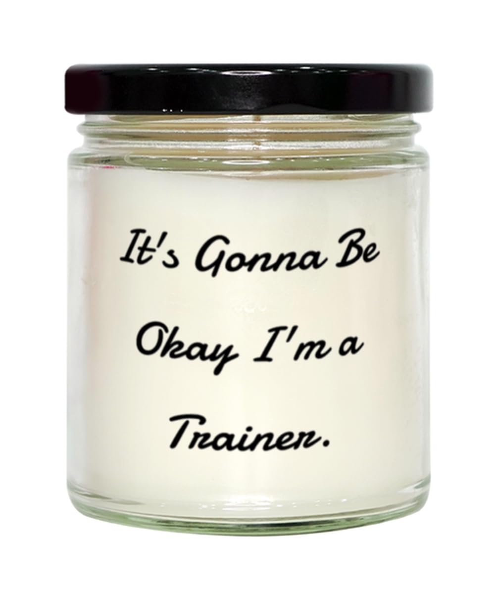 Generic Brilliant Trainer Gifts, It's Gonna Be Okay I'm a Trainer, Trainer Scent Candle from Friends, for Colleagues, 9oz