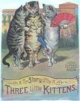 The Story of the Three Little Kittens B0017H2ZJY Book Cover
