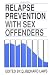 Relapse Prevention With Sex Offenders