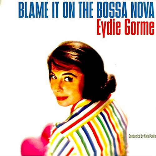 Blame It on the Bossa Nova (Remastered) by Eydie Gorme on Amazon Music