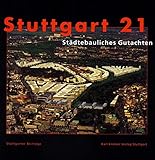  Stuttgart 21 - Städtebauliches Gutachten (Stuttgarter Beiträge)