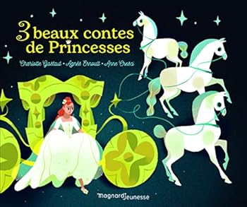 Trois beaux contes de princesses - Contes et Classiques