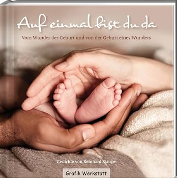 Hardcover Auf einmal bist du da: Vom Wunder der Geburt und von der Geburt eines Wunders [German] Book