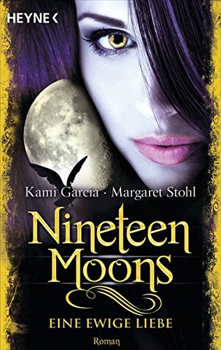 Nineteen Moons - Eine ewige Liebe: Roman (Sixteen Moons, Band 4) Nineteen Moons - Eine ewige Liebe: Roman (Sixteen Moons, Band 4)