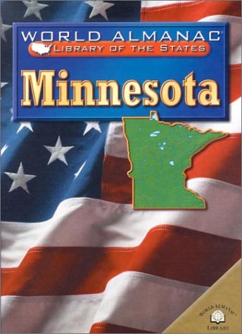 Minnesota: Land of 10,000 Lakes (World Almanac Library of the States)