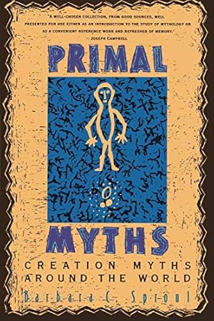 Primal Myths: Creation Myths Around the World