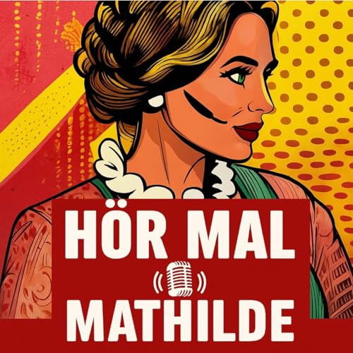 H&ouml;r mal Mathilde! - Ein Podcast von und mit der Mathilde-Weber-Schule in T&uuml;bingen cover art