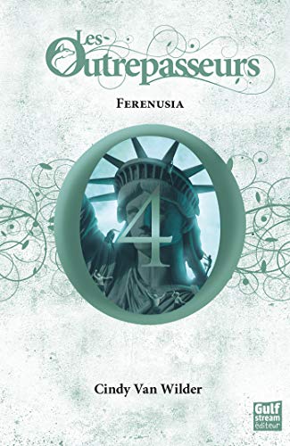 Télécharger Les Outrepasseurs - tome 4 Férénusia PDF Ebook En Ligne