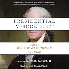 Presidential Misconduct Audiolibro Por James M. Banner Jr. arte de portada