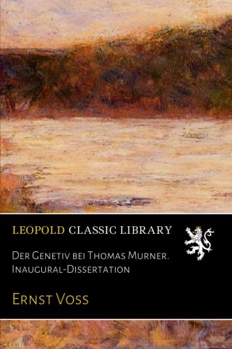 Der Genetiv bei Thomas Murner. Inaugural-Dissertation