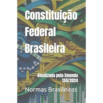 Capa do livro Constituição Federal Brasileira: Atualizada pela Emenda 134/2024 (Portuguese Edition)
