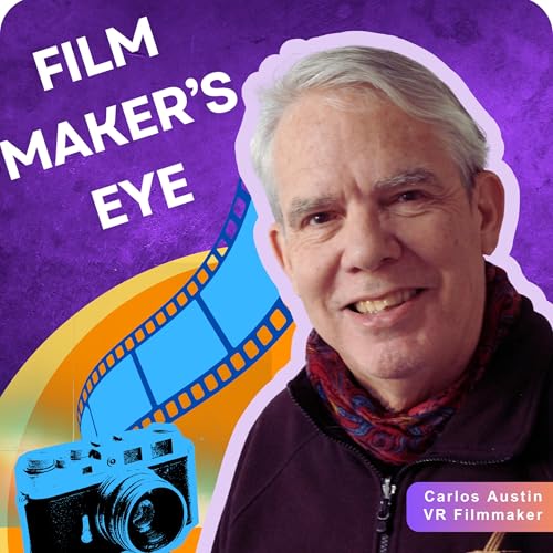Filmmaker's Eye: How to Take Perspectives through VR Storytelling | Carlos Austin