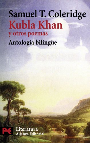 Kubla Khan y otros poemas: Edición bilingüe (El libro de bolsillo - Literatura) Kubla Khan y otros poemas: Edición bilingüe (El libro de bolsillo - Literatura)