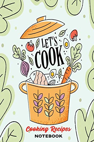 Healthy Cooking Recipes: A Book to Write & Keep Track of Food Recipes – Build Your Personal Collection of Recipes for Future Use