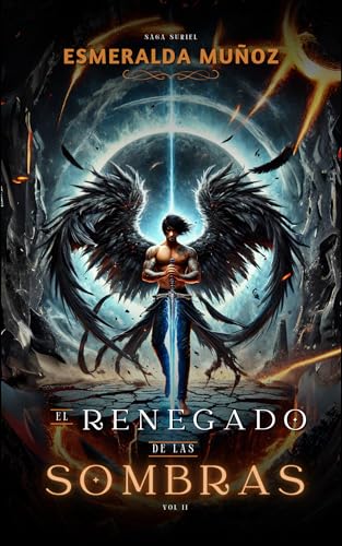 El Renegado de las sombras: (Saga Suriel, Vol. II)