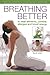 Produktbild Breathing Better: To Beat Ailments, Combat Allergies and Boost Energy