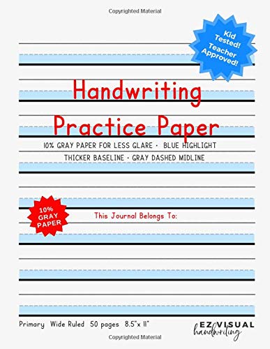 Handwriting Practice Paper: Blue Highlight + Gray Paper Composition Journal Improves Handwriting For Kids | Visual Handwriting With Visual Cues Grades ... -Wide Ruled Full Page (Handwriting Help)