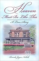 Heaven Must Be Like This 0971991405 Book Cover