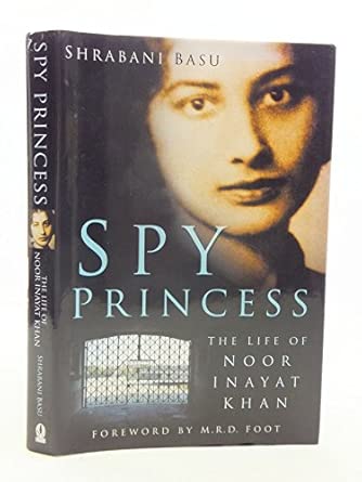 Spy Princess: The Life of Noor Inayat Khan UK Edition Spy Princess: The Life of Noor Inayat Khan UK Edition book cover
