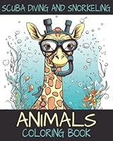 Scuba Diving and Snorkeling Animals: Coloring Book B0C5P7RLJG Book Cover