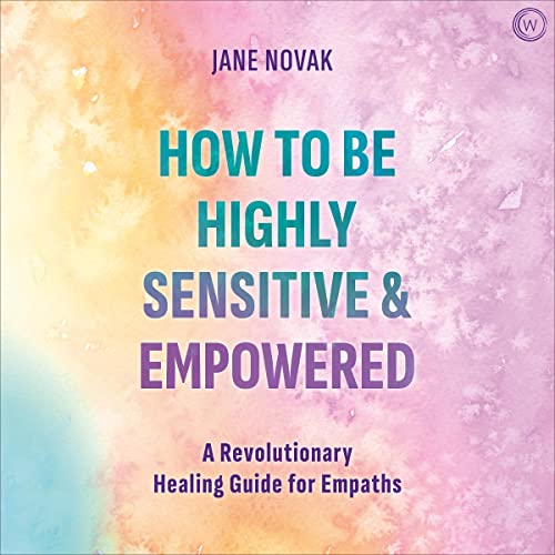 How to Be Highly Sensitive and Empowered by Jane Novak episode artwork