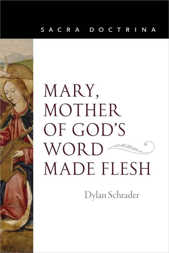 Mary, Mother of God's Word Made Flesh by Dylan Schrader - 9780813240251