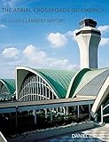 The Aerial Crossroads of America: St. Louis's Lambert Airport