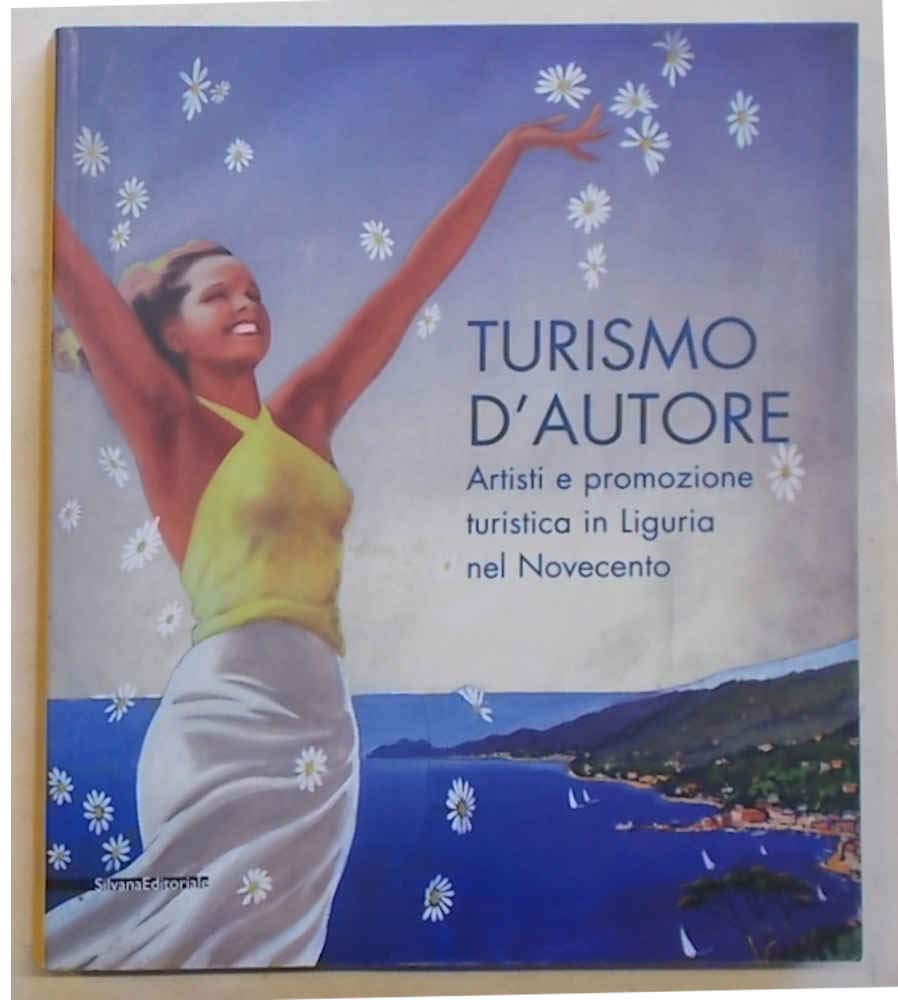 Turismo D'autore. Artisti E Promozione Turistica In Liguria Nel Novecento. Catalogo Della Mostra (Genova, 27 Giugno-14 Settembre 2008). Ediz. Illustrata - 4