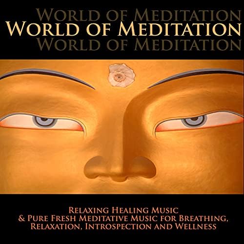 World of Meditation Relaxing Healing Music & Pure Fresh Meditative