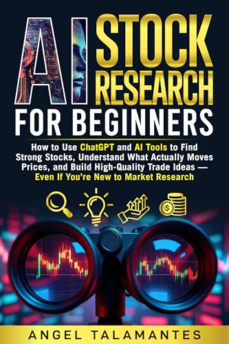 AI Stock Research for Beginners: How to Use ChatGPT and AI Tools to Find Strong Stocks, Understand...