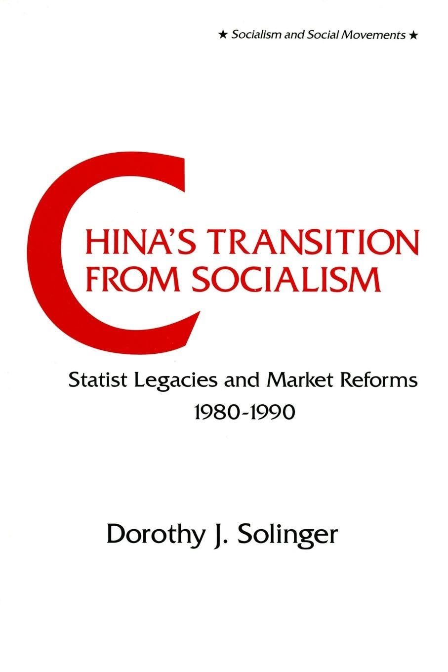 China's Transition from Socialism?: Statist Legacies and Market Reforms, 1980-90 (Studies of the East Asian Institute (M. E. Sharpe))