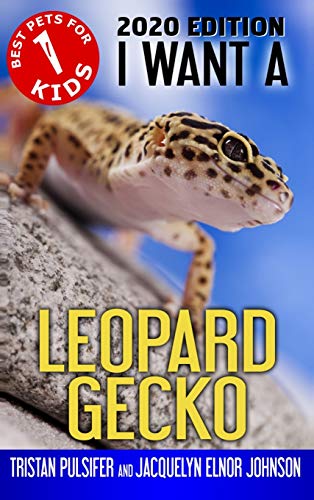I Want A Leopard Gecko: Book 1 (Best Pets for...