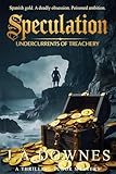 Speculation: Undercurrents of Treachery (A cosy Tudor mystery)
