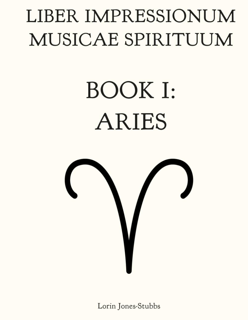 Liber Impressionum Musicae Spirituum Book I: ARIES | Contemporary Classical Piano Music | 12 Impressionist Pieces Inspired by Angels and Demons | Solo ... Musical Impressions of Angels and Demons |)