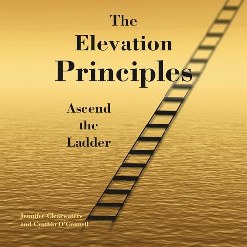 The Elevation Principles Audiobook By Jennifer Clearwaters, Cynthia O'Connell cover art
