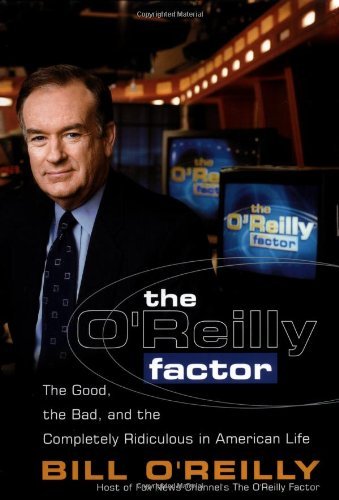 The O'Reilly Factor: The Good, the Bad, and the... B01K17Y88Q Book Cover