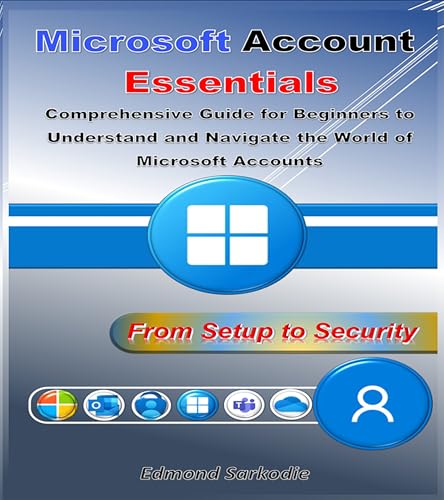 Microsoft Account Essentials : From Setup to Security (English Ed...