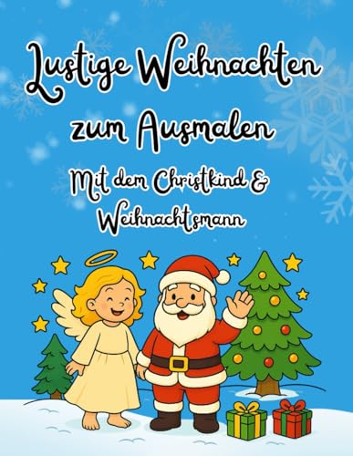 Lustige Weihnachten zum Ausmalen Mit dem Christkind & Weihnachtsmann:...