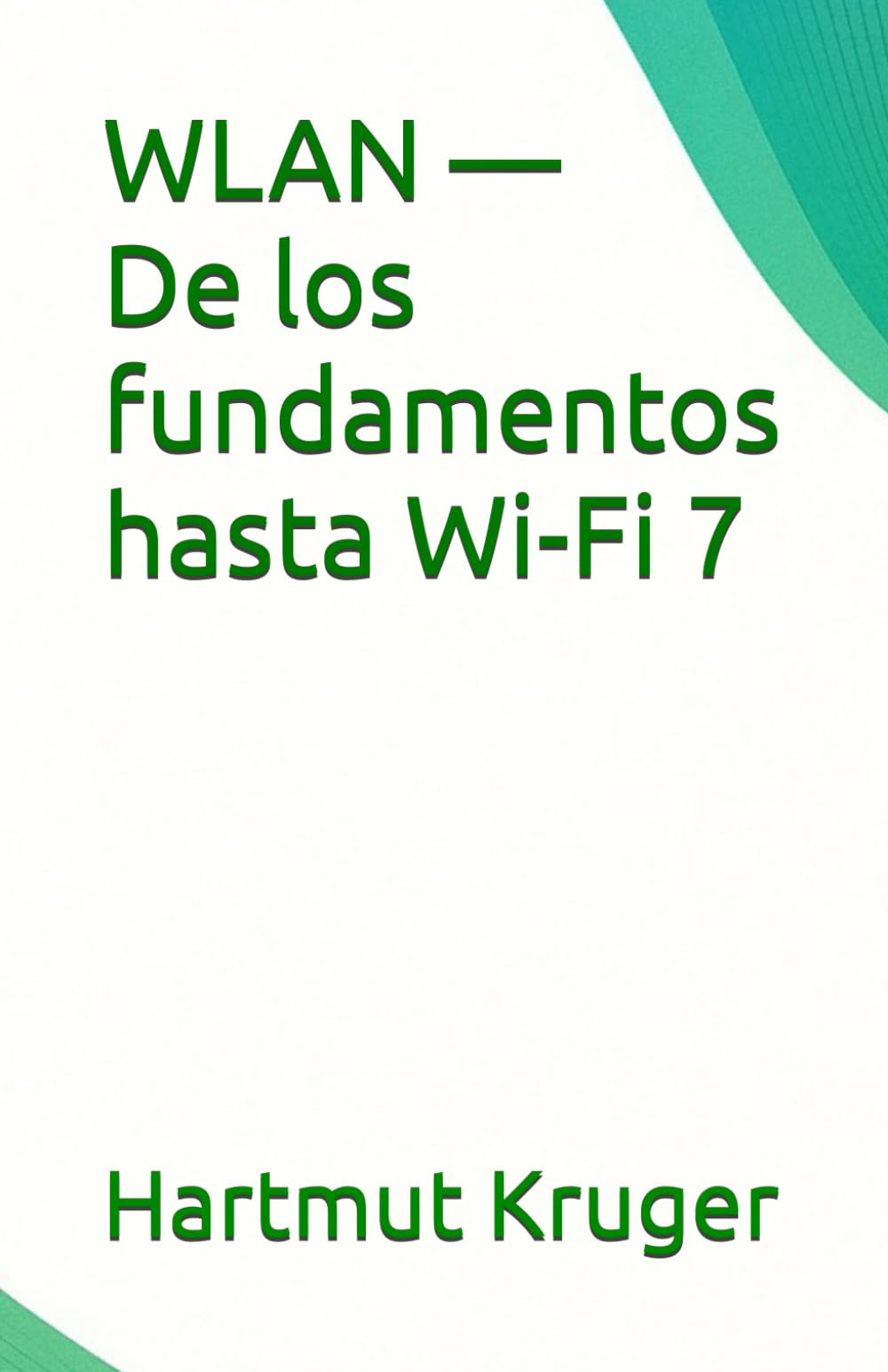 WLAN — De los fundamentos hasta Wi-Fi 7